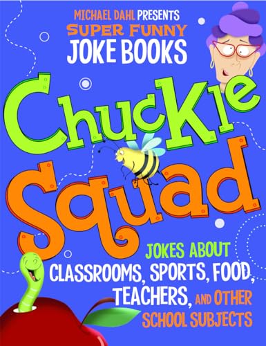 Beispielbild fr Chuckle Squad: Jokes About Classrooms, Sports, Food, Teachers, and Other School Subjects (Michael Dahl Presents Super Funny Joke Books) zum Verkauf von Your Online Bookstore