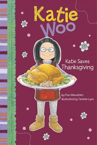 Katie Saves Thanksgiving (Katie Woo) (9781404859883) by Manushkin, Fran