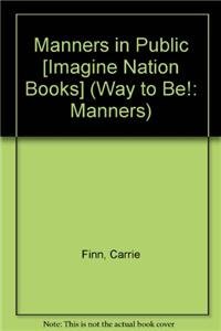 Beispielbild fr Manners in Public [Imagine Nation Books] (Way to Be!: Manners) zum Verkauf von Wonder Book