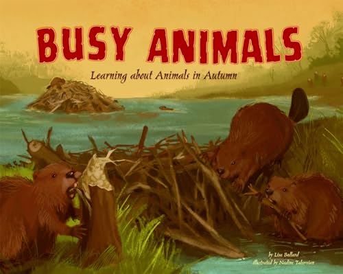 Beispielbild fr Busy Animals : Learning about Animals in Autumn zum Verkauf von Better World Books