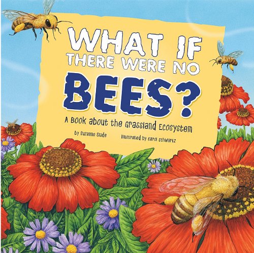 Stock image for What If There Were No Bees?: A Book About the Grassland Ecosystem (Food Chain Reactions) for sale by Save With Sam