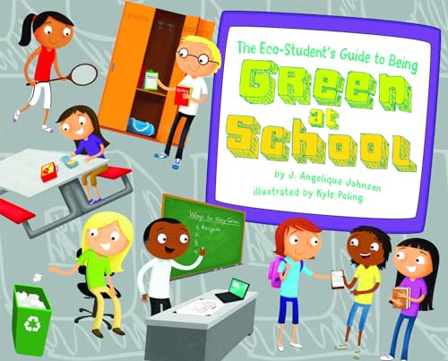 Stock image for The Eco-Student's Guide to Being Green at School for sale by Better World Books
