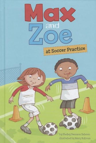 Beispielbild fr Max and Zoe at Soccer Practice zum Verkauf von Better World Books