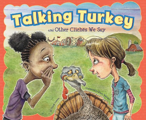 9781404862722: Talking Turkey and Other Clichs We Say (Ways to Say It)