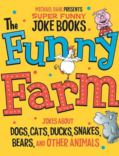 Beispielbild fr The Funny Farm: Jokes About Dogs, Cats, Ducks, Snakes, Bears, and Other Animals (Michael Dahl Presents Super Funny Joke Books) zum Verkauf von Wonder Book