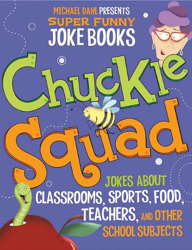 Stock image for Chuckle Squad: Jokes About Classrooms, Sports, Food, Teachers, and Other School Subjects (Michael Dahl Presents Super Funny Joke Books) for sale by HPB Inc.