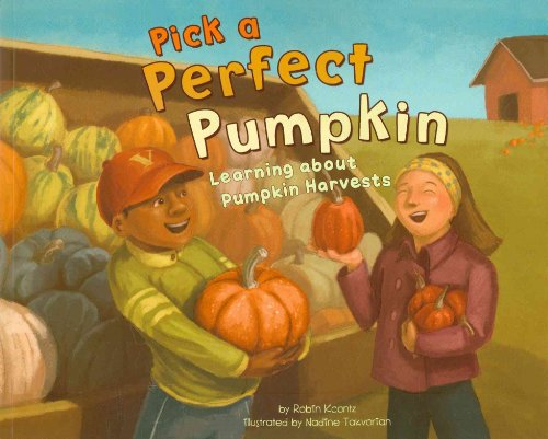 Imagen de archivo de Pick a Perfect Pumpkin: Learning about Pumpkin Harvests a la venta por ThriftBooks-Atlanta
