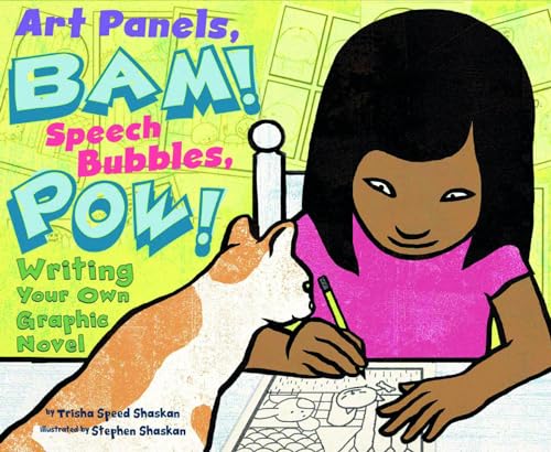 Imagen de archivo de Art Panels, BAM! Speech Bubbles, POW! : Writing Your Own Graphic Novel a la venta por Better World Books: West