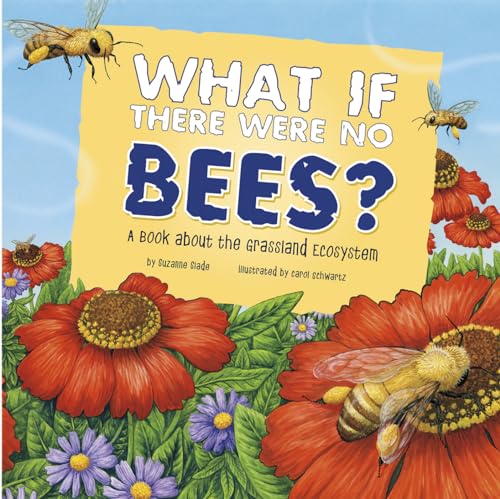 Beispielbild fr What If There Were No Bees?: A Book About the Grassland Ecosystem (Food Chain Reactions) zum Verkauf von SecondSale