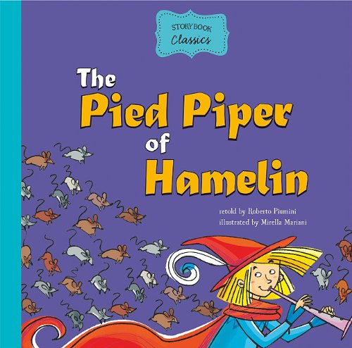 Imagen de archivo de The Pied Piper of Hamelin (Storybook Classics) a la venta por HPB-Diamond