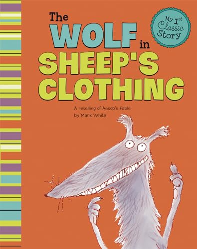 Imagen de archivo de The Wolf in Sheep's Clothing : A Retelling of Aesop's Fable a la venta por Better World Books