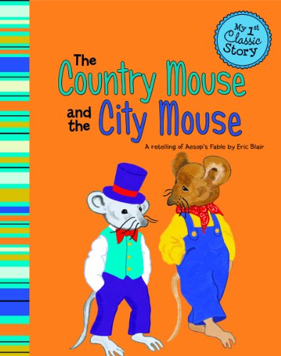 Stock image for The Country Mouse and the City Mouse : A Retelling of Aesop's Fable for sale by Better World Books