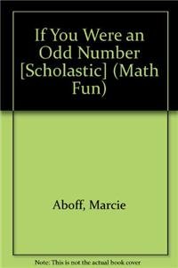 9781404865464: If You Were an Odd Number [Scholastic] (Math Fun)