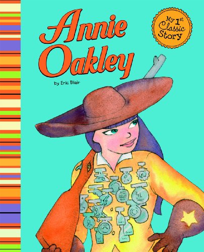 Stock image for Annie Oakley (My First Classic Story) for sale by SecondSale