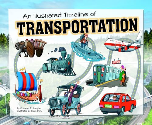 Stock image for An Illustrated Timeline of Transportation (Visual Timelines in History) for sale by HPB-Ruby