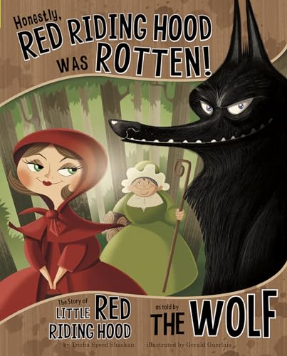 Beispielbild fr Honestly, Red Riding Hood Was Rotten! : The Story of Little Red Riding Hood as Told by the Wolf zum Verkauf von Better World Books