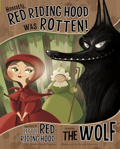 Stock image for Honestly, Red Riding Hood Was Rotten!: The Story of Little Red Riding Hood as Told by the Wolf (The Other Side of the Story) for sale by Green Street Books