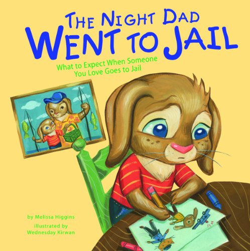 9781404866799: The Night Dad Went to Jail: What to Expect When Someone You Love Goes to Jail