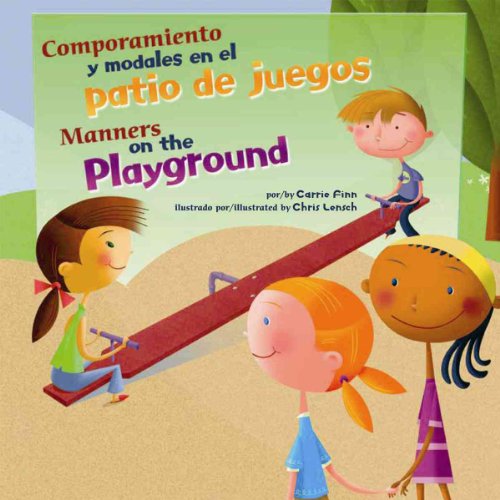 Stock image for Comportamiento y modales en el patio de juegos/Manners on the Playground (Asi debemos ser!: Buenos modales, buen comportamiento / Way to Be: Manners) (Spanish and English Edition) for sale by HPB Inc.