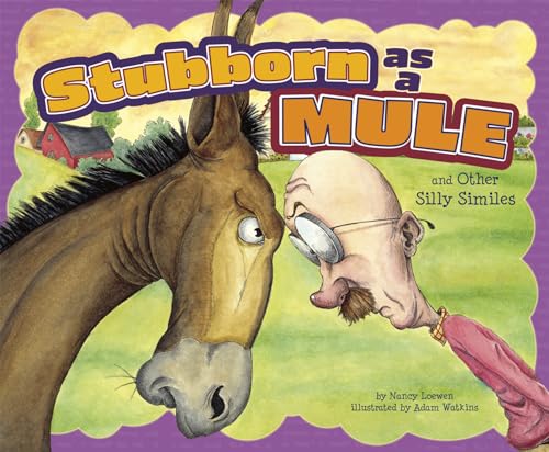 Beispielbild fr Stubborn as a Mule and Other Silly Similes (Ways to Say It) zum Verkauf von BooksRun