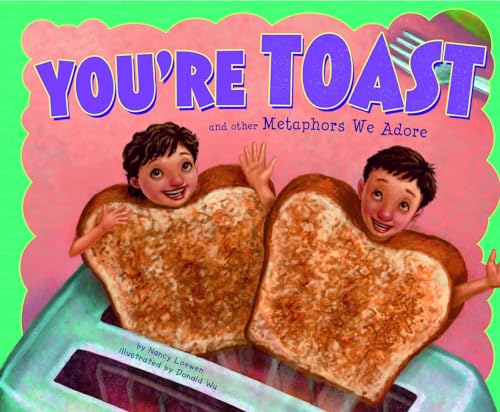 9781404867178: You're Toast and Other Metaphors We Adore
