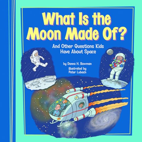 Imagen de archivo de What Is the Moon Made Of?: And Other Questions Kids Have About Space (Kids' Questions) a la venta por Gulf Coast Books