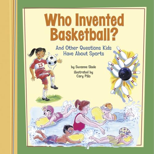 Stock image for Who Invented Basketball?: And Other Questions Kids Have About Sports (Kids' Questions) for sale by Gulf Coast Books