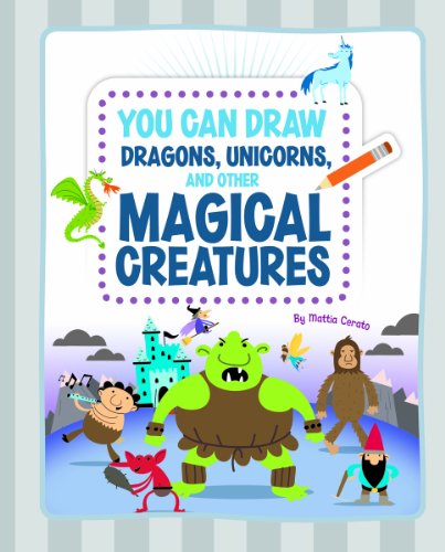 Beispielbild fr You Can Draw Dragons, Unicorns, and Other Magical Creatures zum Verkauf von Better World Books