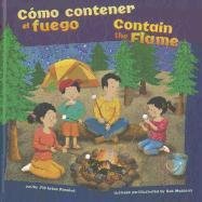 9781404868878: Cmo contener el fuego/Contain the Flame (Como Mantenernos Seguros/How to Be Safe) (Spanish and English Edition)