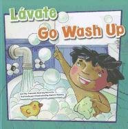 9781404868922: Lvate/Go Wash Up (Picture Window Bilingue: Como mantenernos saludables / Picture Window Bilingual: How to Be Healthy)