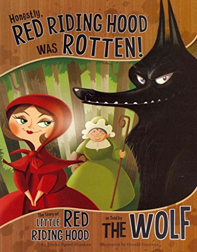 Beispielbild fr Honestly, Red Riding Hood Was Rotten! : The Story of Little Red Riding Hood as Told by the Wolf zum Verkauf von Better World Books