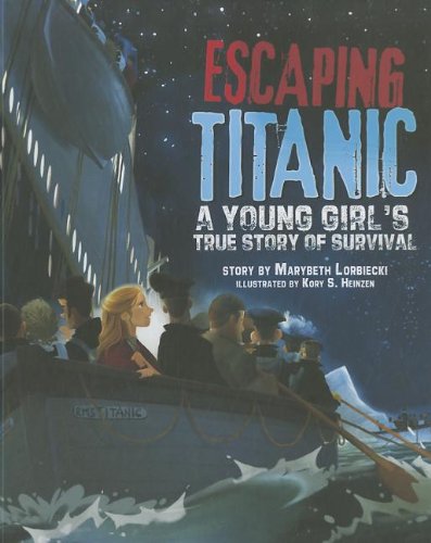 Stock image for Escaping Titanic : A Young Girl's True Story of Survival for sale by Better World Books