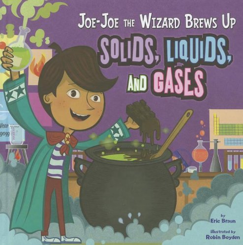 Beispielbild fr Joe-Joe the Wizard Brews up Solids, Liquids, and Gases zum Verkauf von Better World Books
