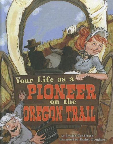 Stock image for Your Life as a Pioneer on the Oregon Trail (The Way It Was) for sale by SecondSale