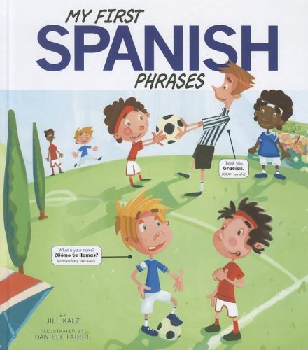 My First Spanish Phrases (Speak Another Language!) (English and Spanish Edition) (9781404872479) by Kalz, Jill
