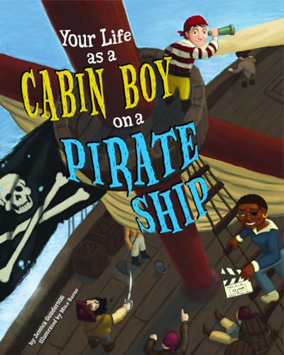 Beispielbild fr Your Life as a Cabin Boy on a Pirate Ship zum Verkauf von Better World Books