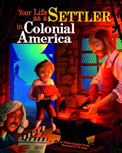 9781404872516: Your Life as a Settler in Colonial America (The Way It Was)