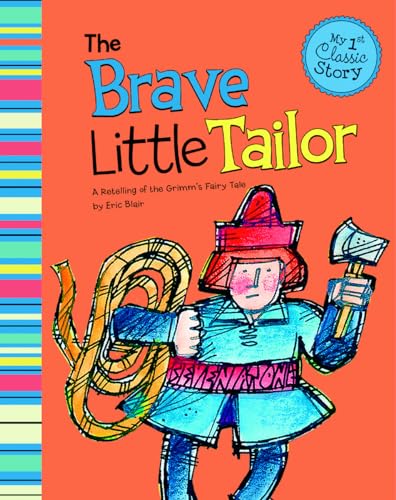 Beispielbild fr The Brave Little Tailor: A Retelling of the Grimm's Fairy Tale (My First Classic Story) zum Verkauf von SecondSale