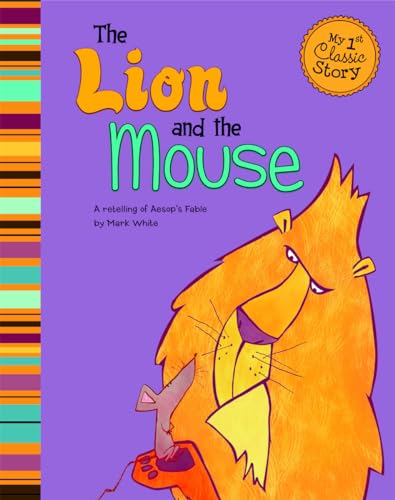 Imagen de archivo de The Lion and the Mouse : A Retelling of Aesop's Fable a la venta por Better World Books