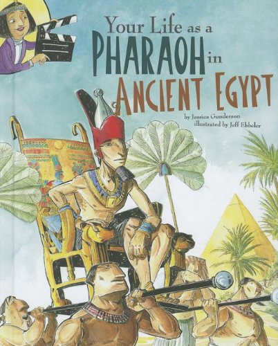 Beispielbild fr Your Life As a Pharaoh in Ancient Egypt zum Verkauf von Better World Books