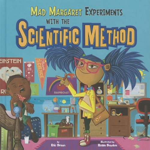 Mad Margaret Experiments with the Scientific Method (Capstone Picture Window Books: In the Science Lab) (9781404873735) by Braun, Eric