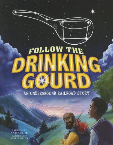 Stock image for Follow the Drinking Gourd: An Underground Railroad Story (Night Sky Stories) for sale by OwlsBooks