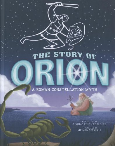 Beispielbild fr The Story of Orion : A Roman Constellation Myth zum Verkauf von Better World Books