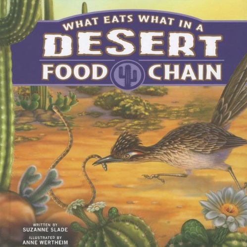What Eats What in a Desert Food Chain (Food Chains) (9781404873865) by Slade, Suzanne