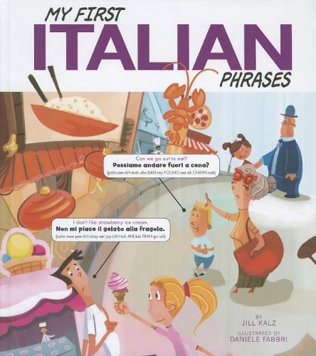 My First Italian Phrases (Speak Another Language!) (English and Italian Edition) (9781404875166) by Kalz, Jill