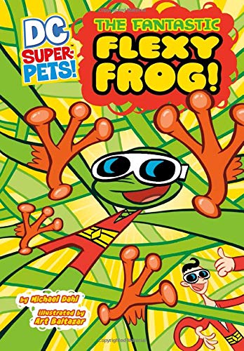 The Fantastic Flexy Frog (Dc Super-Pets!)