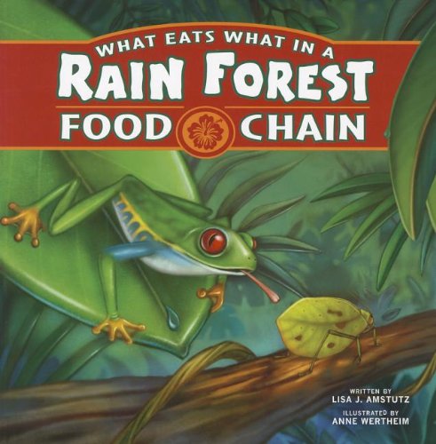 Stock image for What Eats What in a Rain Forest Food Chain (Food Chains) for sale by Goodwill of Colorado