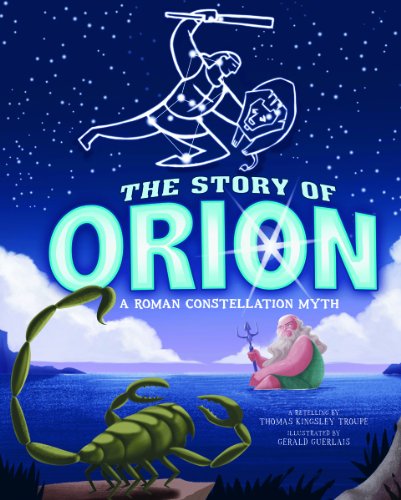 Stock image for The Story of Orion: A Roman Constellation Myth (Nonfiction Picture Books: Night Sky Stories) for sale by WorldofBooks