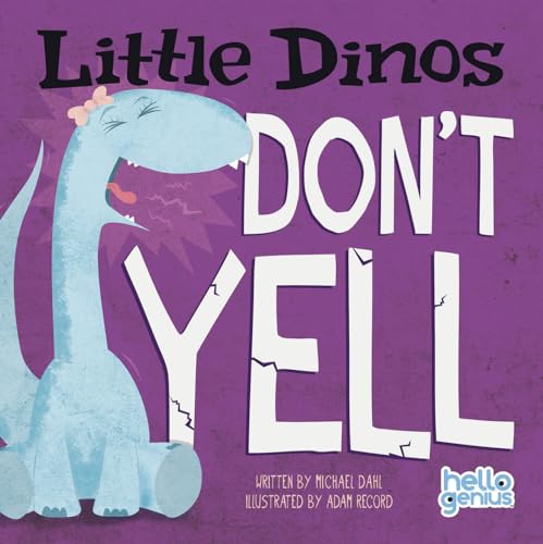 9781404879126: Little Dinos Don't Yell (Hello Genius: Little Dinos)