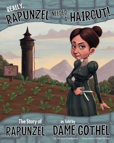 Beispielbild fr Really, Rapunzel Needed a Haircut! : The Story of Rapunzel as Told by Dame Gothel zum Verkauf von Buchpark